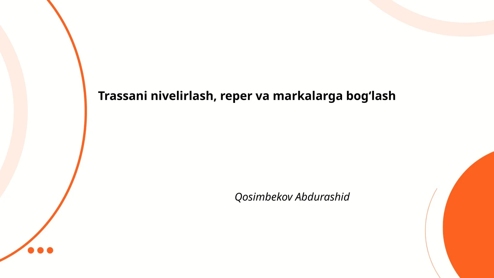 Trassani nivelirlash, reper va markalarga bog‘lash