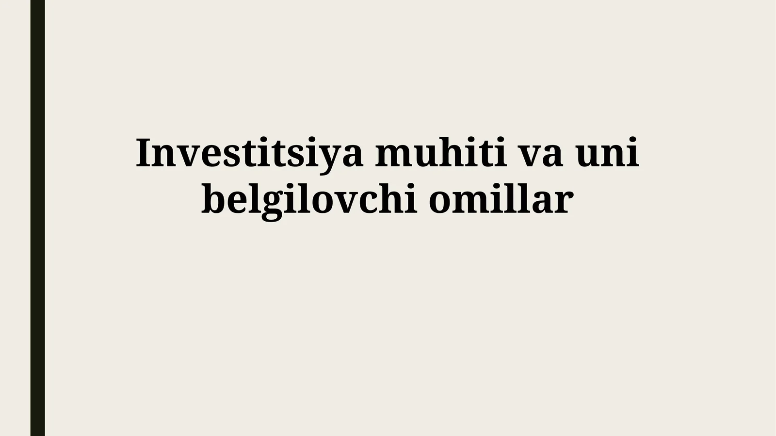 Investitsiya muhiti va unibelgilovchi omillar