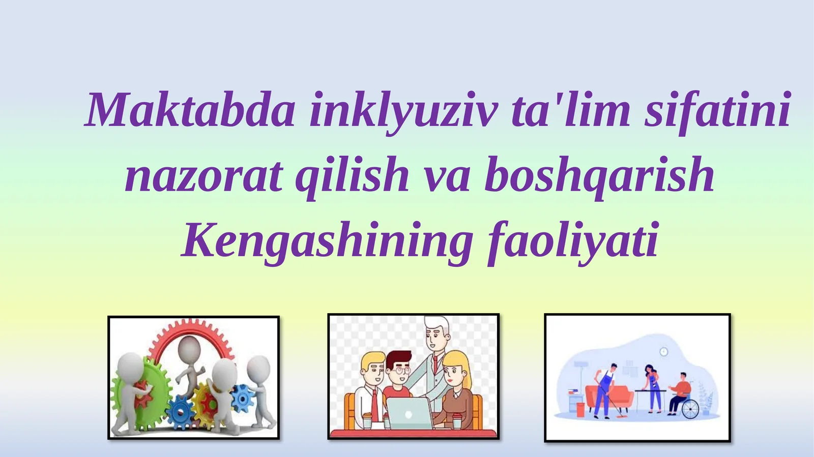 Maktabda inklyuziv ta'lim sifatini nazorat qilish va boshqarish Kengashining faoliyati