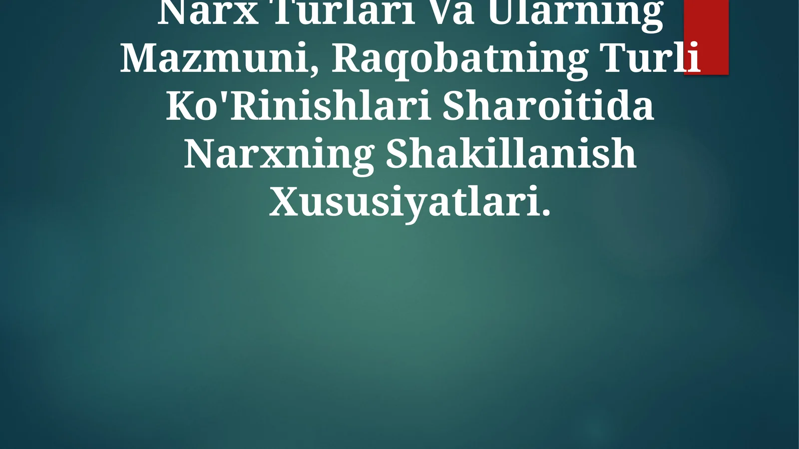 Narx Turlari Va Ularning Mazmuni, Raqobatning Turli Ko'Rinishlari Sharoitida Narxning Shakillanish Xususiyatlari