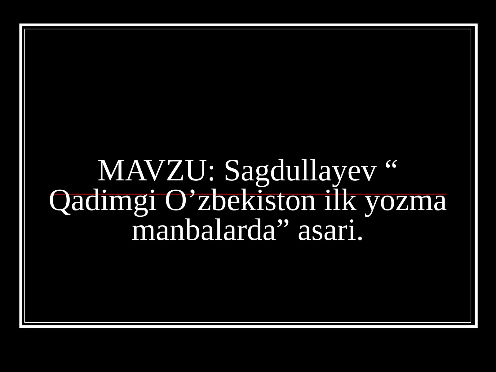 Sagdullayev “ Qadimgi O’zbekiston ilk yozma manbalarda” asari
