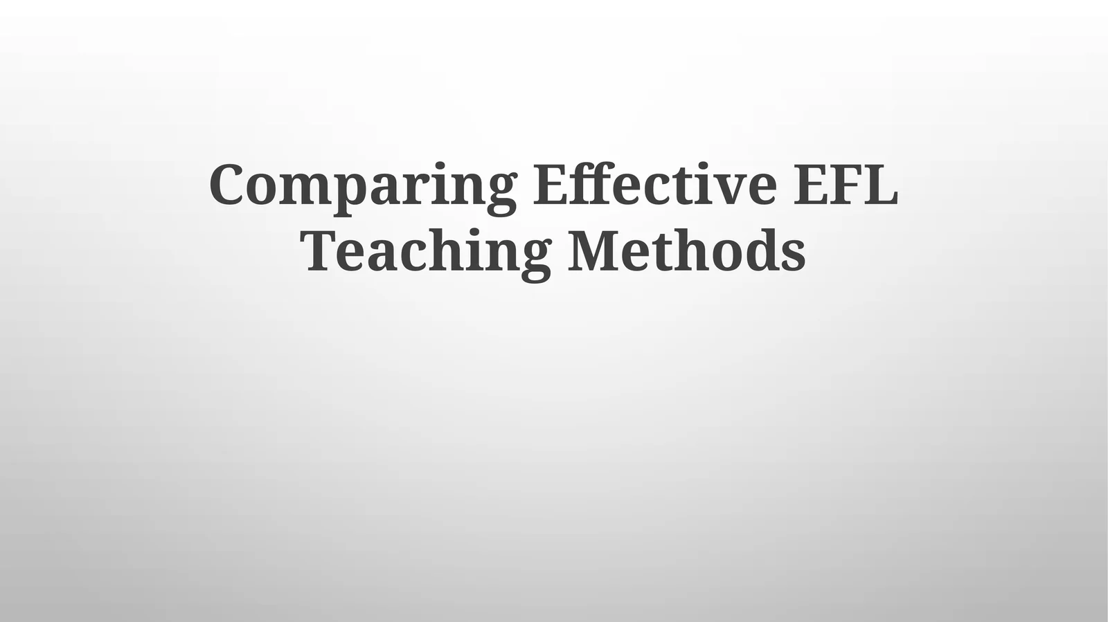 Comparing Effective EFL Teaching Methods