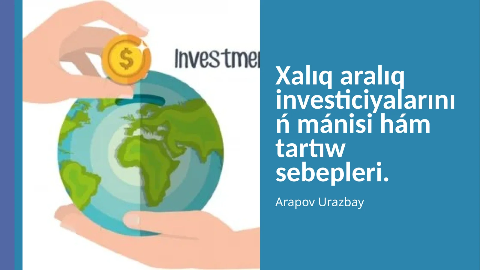 Xalıqaralıq investiciyalarınıń mánisi hámtartıw sebepleri