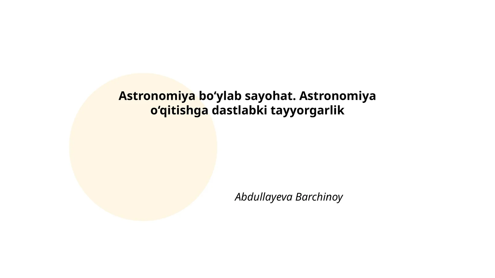 Astronomiya bo‘ylab sayohat. Astronomiya o‘qitishga dastlabki tayyorgarlik