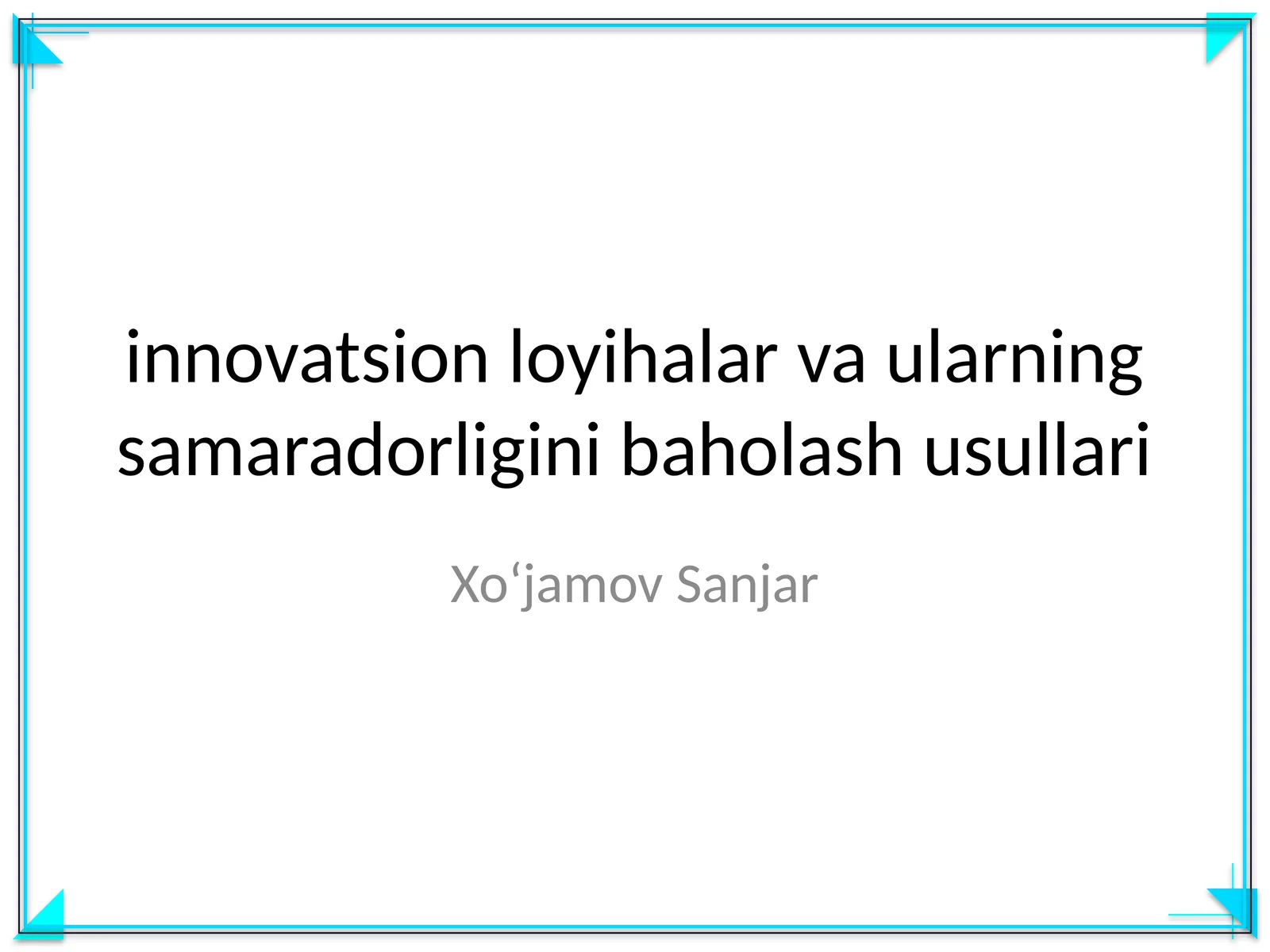 innovatsion loyihalar va ularning samaradorligini baholash usullari