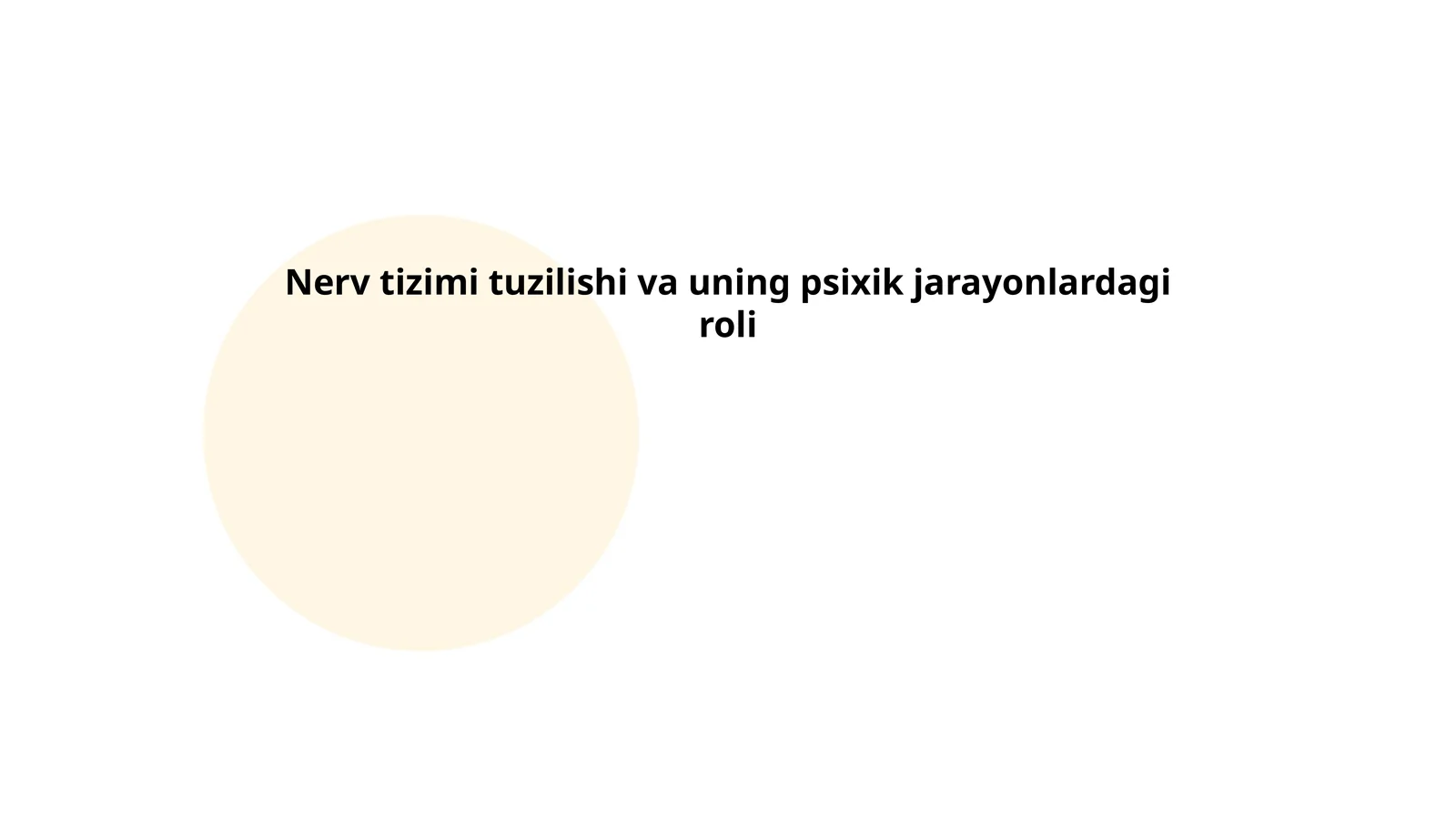 Nerv tizimi tuzilishi va uning psixik jarayonlardagi roli