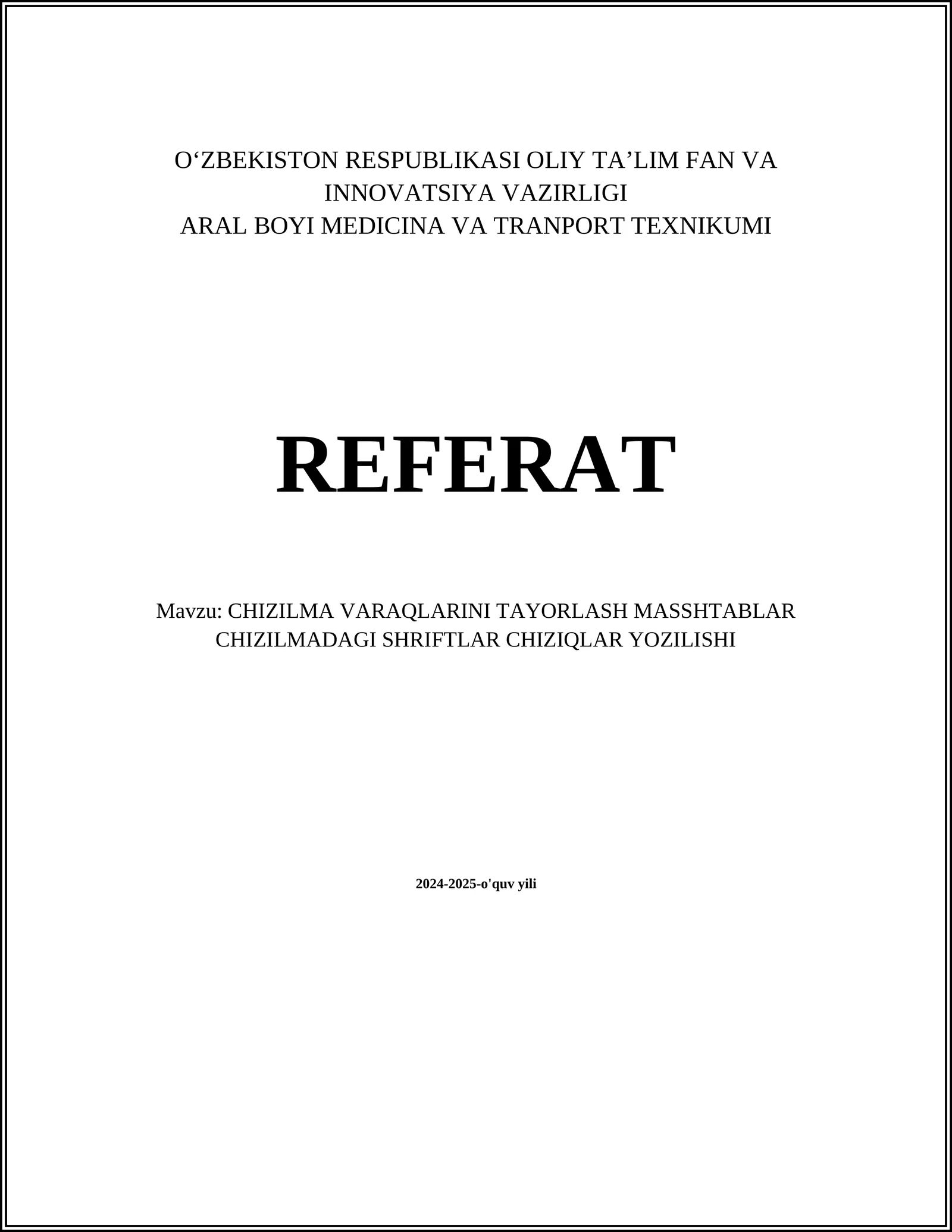 CHIZILMA VARAQLARINI TAYORLASH MASSHTABLAR CHIZILMADAGI SHRIFTLAR CHIZIQLAR YOZILISHI