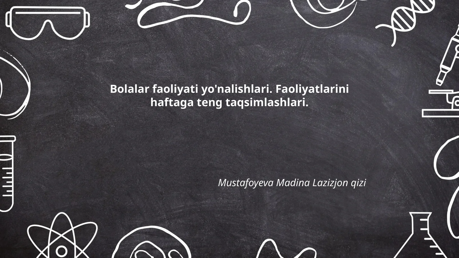 Bolalar faoliyati yo'nalishlari. Faoliyatlarini haftaga teng taqsimlashlari