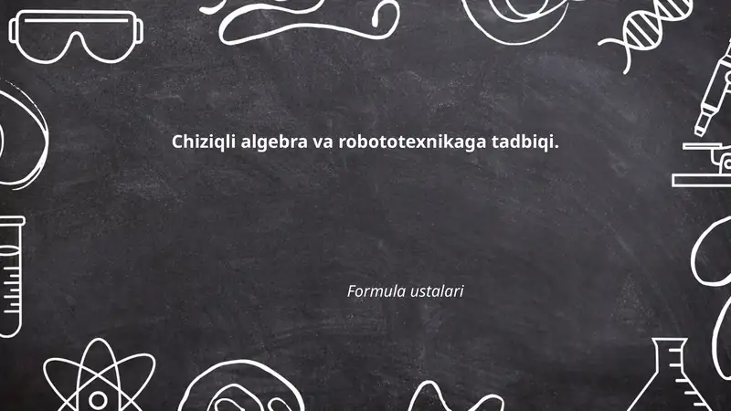 Chiziqli algebra va robototexnikaga tadbiqi