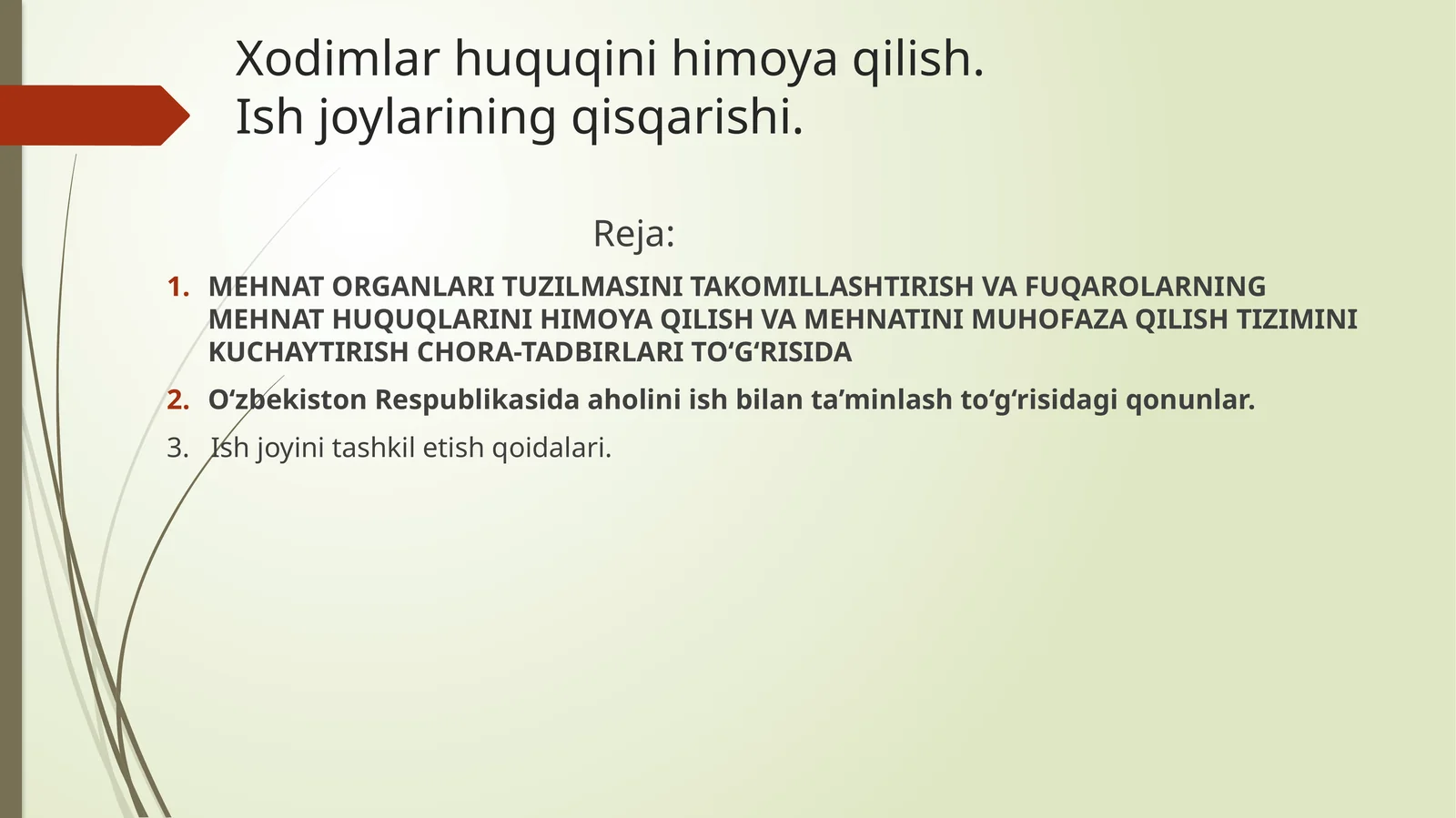 MEHNATORGANLARI TUZILMASINI TAKOMILLASHTIRISH VA FUQAROLARNING MEHNAT HUQUQLARINI HIMOYA QILISH VA MEHNATINI MUHOFAZA QILISH TIZIMINI KUCHAYTIRISH CHORA-TADBIRLARITO‘G‘RISIDA