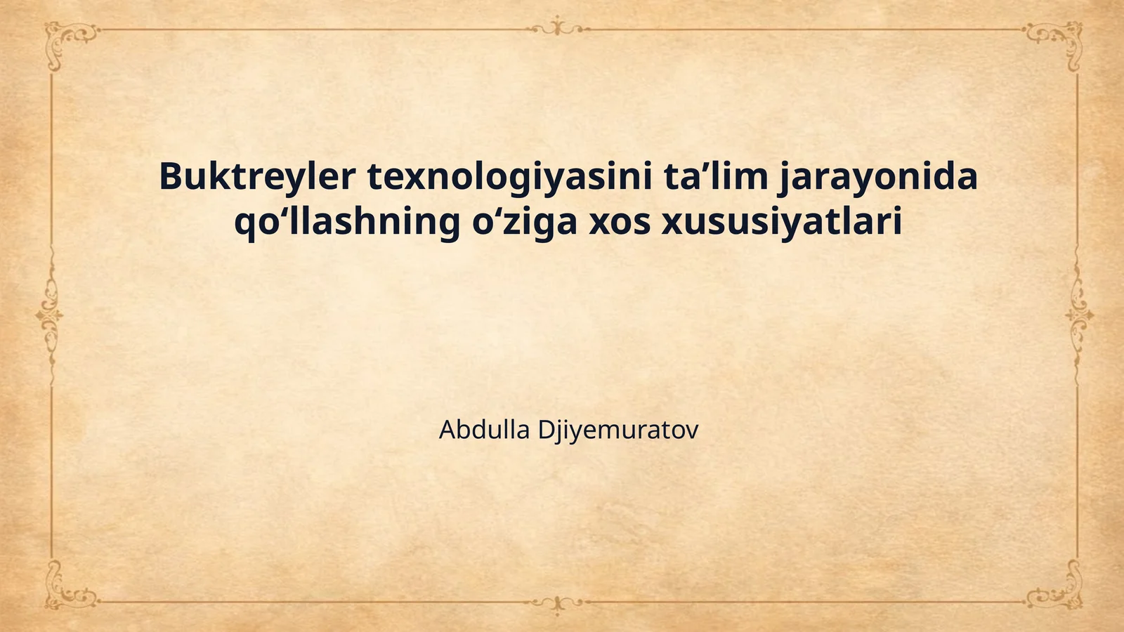 Buktreyler texnologiyasini ta’lim jarayonida qo‘llashning o‘ziga xos xususiyatlari