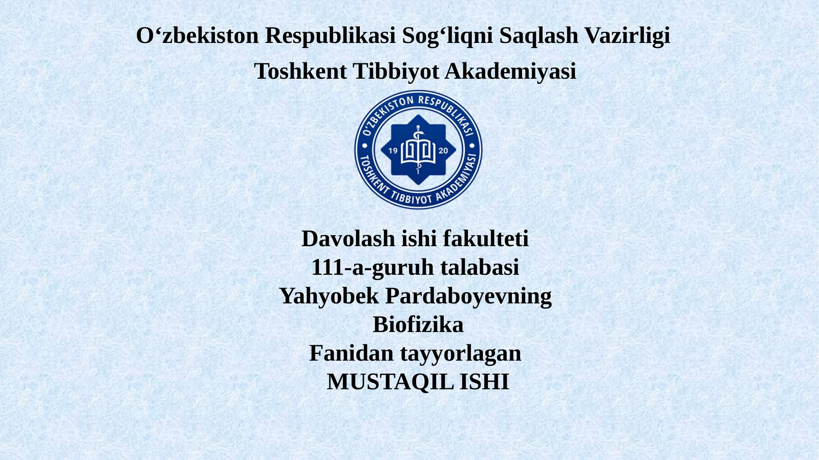 Biofizika fanidan tayyorlagan MUSTAQIL ISHI