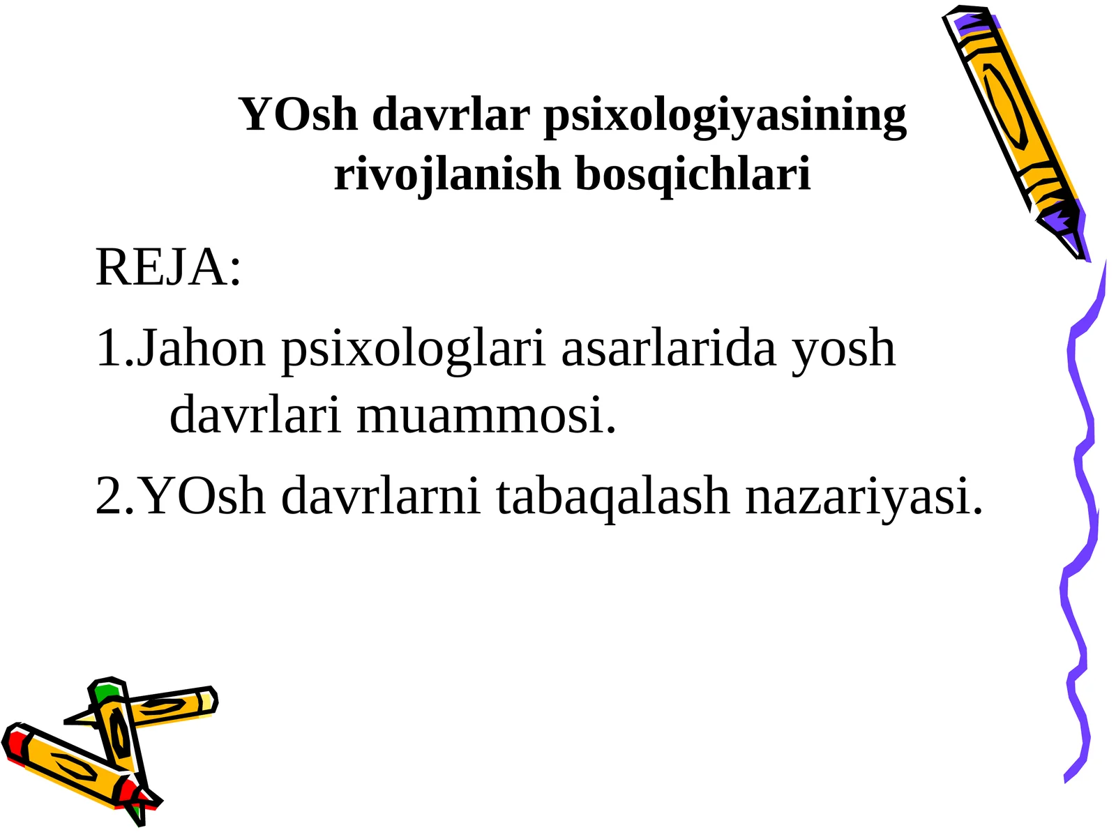 Yosh davrlar psixologiyasining rivojlanish bosqichlari