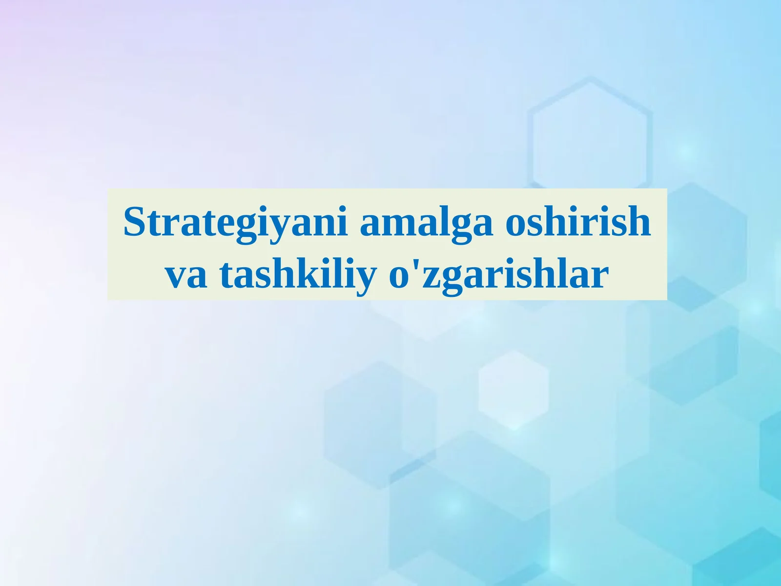 Strategiyani amalga oshirish va tashkiliy o'zgarishlar
