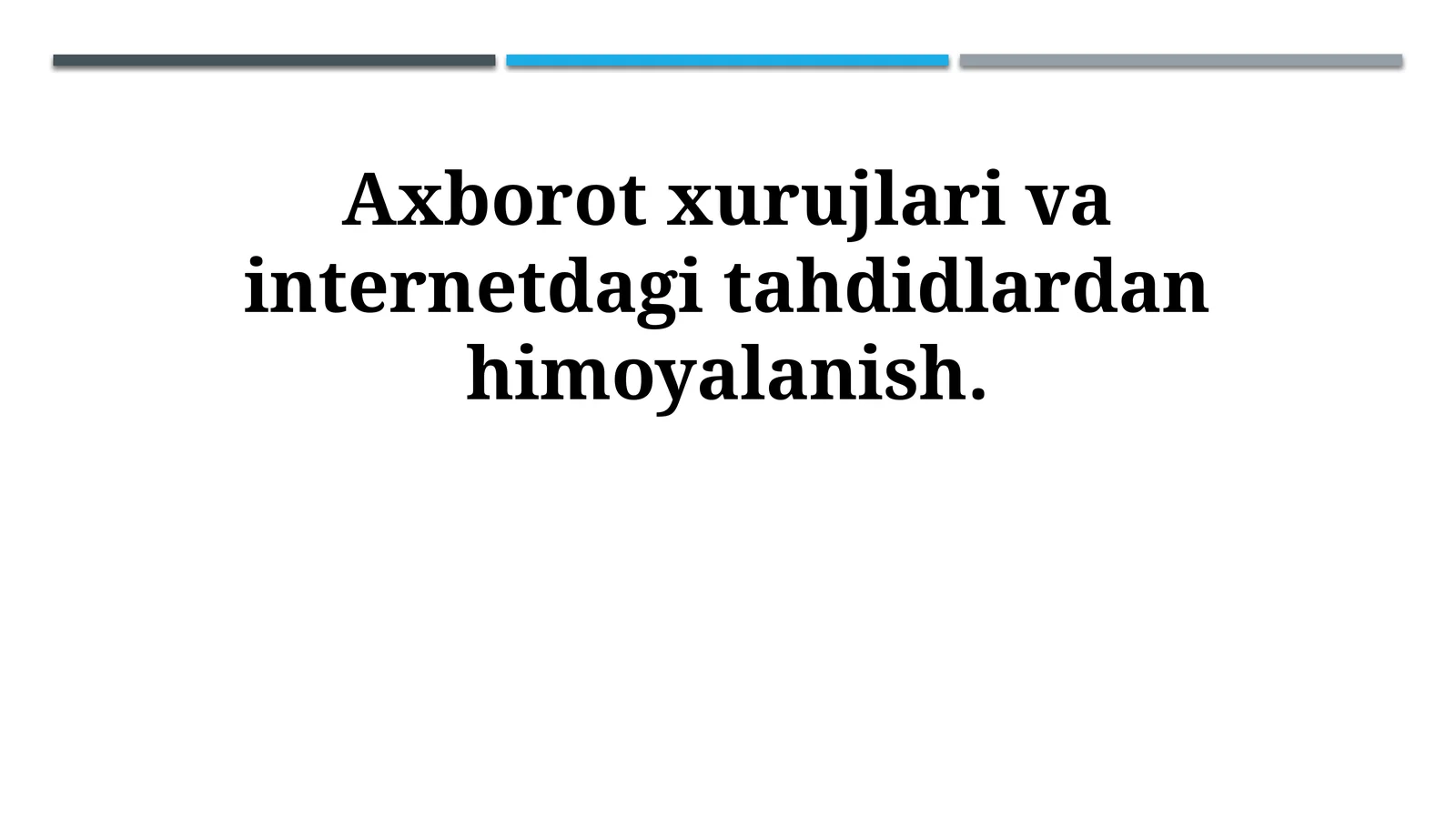 Axborot xurujlari va internetdagi tahdidlardan himoyalanish