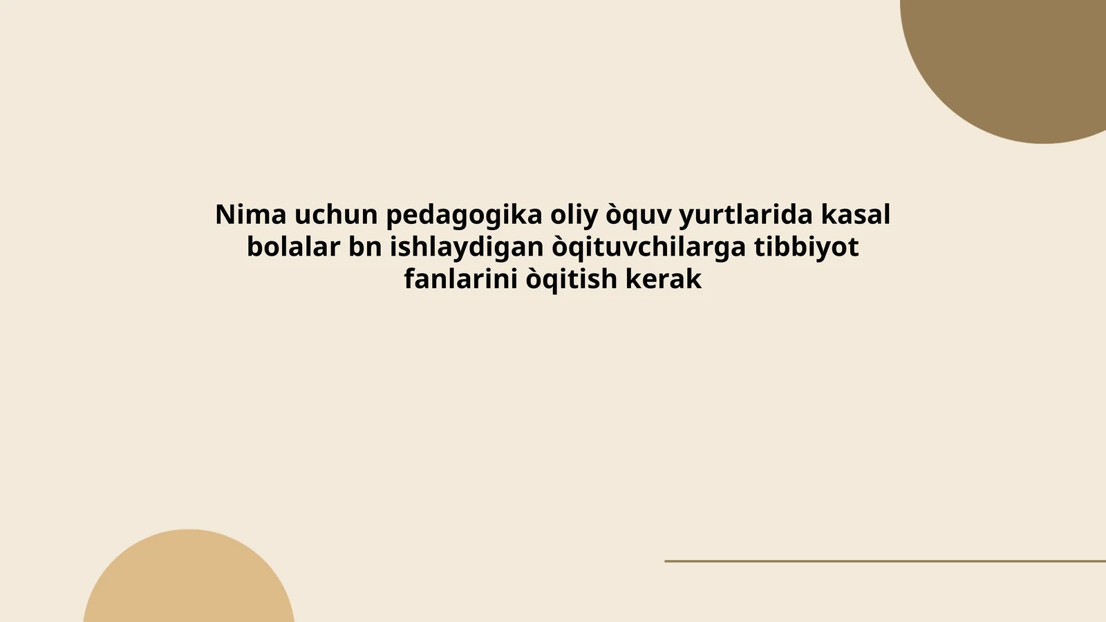Nima uchun pedagogika oliy òquv yurtlarida kasal bolalar bn ishlaydigan òqituvchilarga tibbiyot fanlarini òqitish kerak