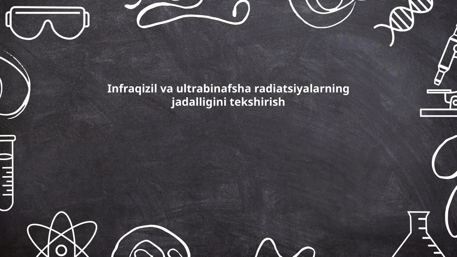 Infraqizil va ultrabinafsha radiatsiyalarning jadalligini tekshirish