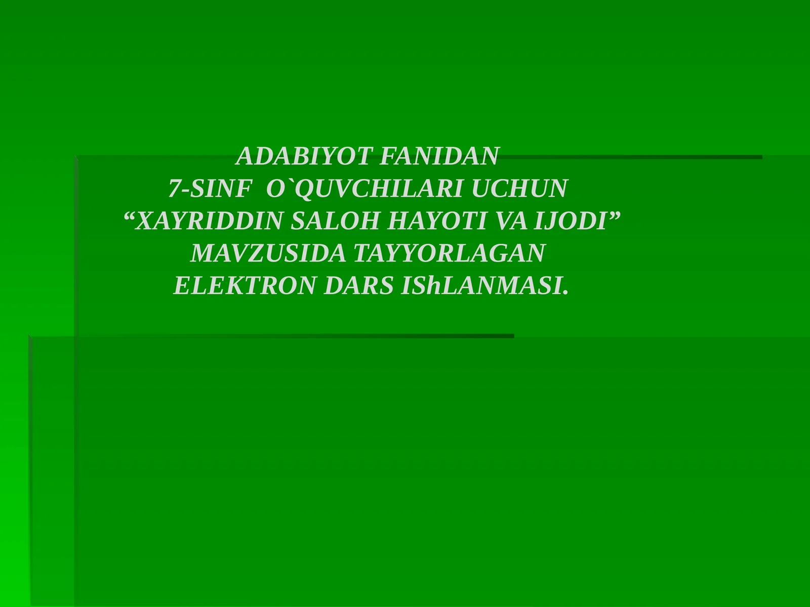 7-sinf Adabiyot fanidan Xayriddin Saloh hayoti va ijodi dars ishlanmasi