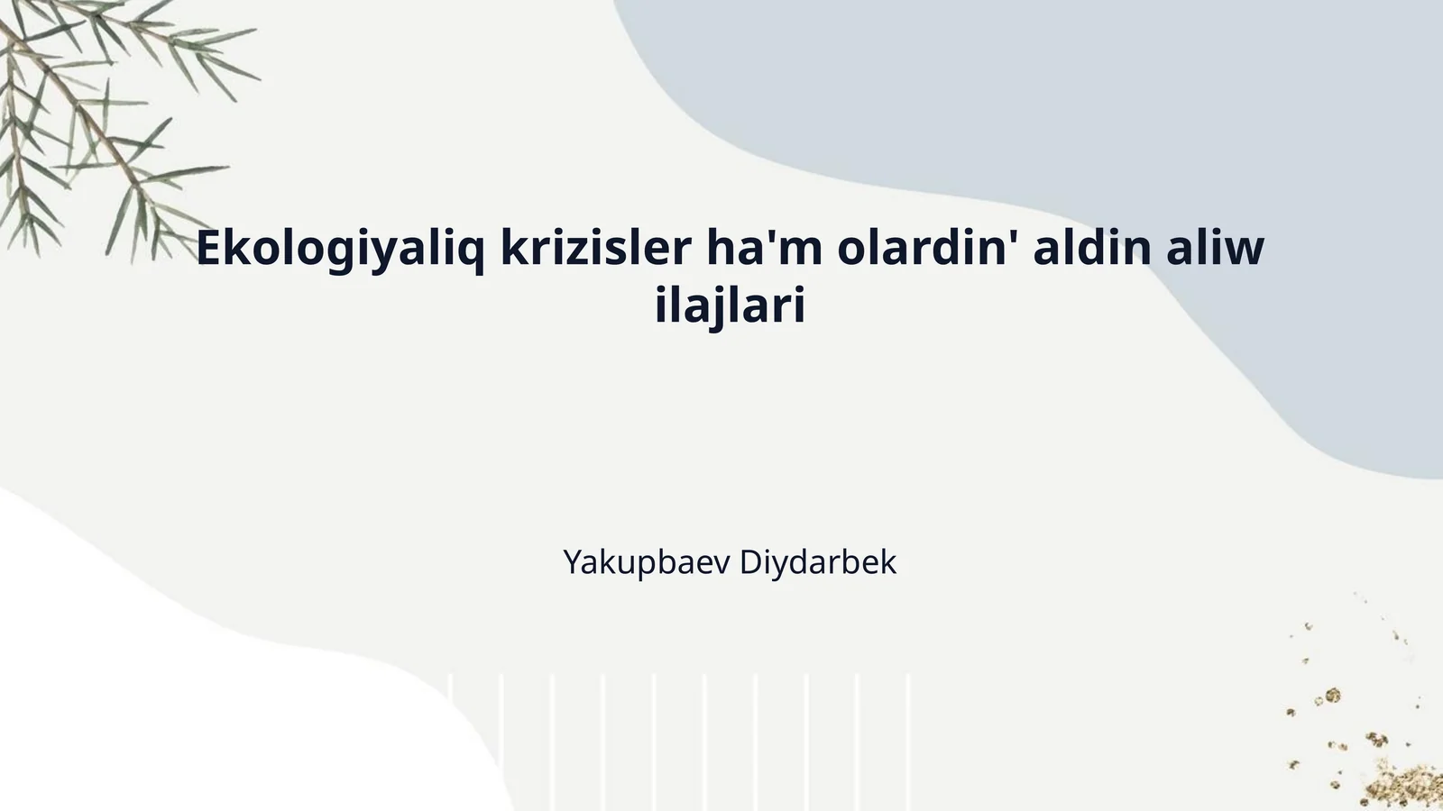 Ekologiyaliq krizisler ha'm olardin' aldin aliw ilajlari