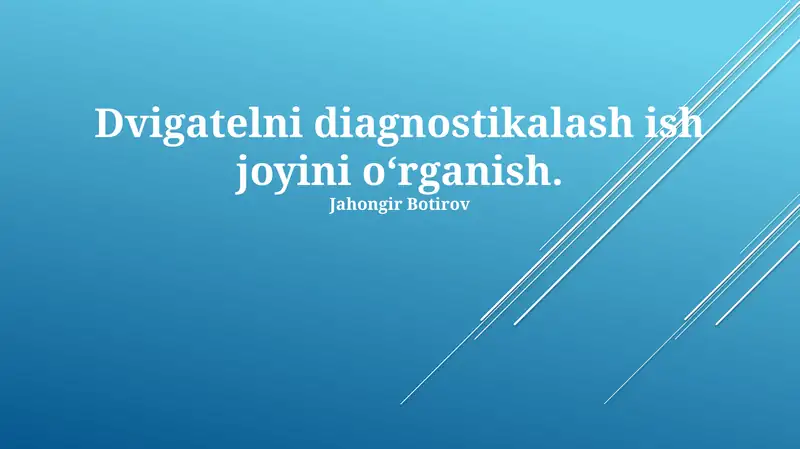 Dvigatelni diagnostikalash ish joyini o‘rganish