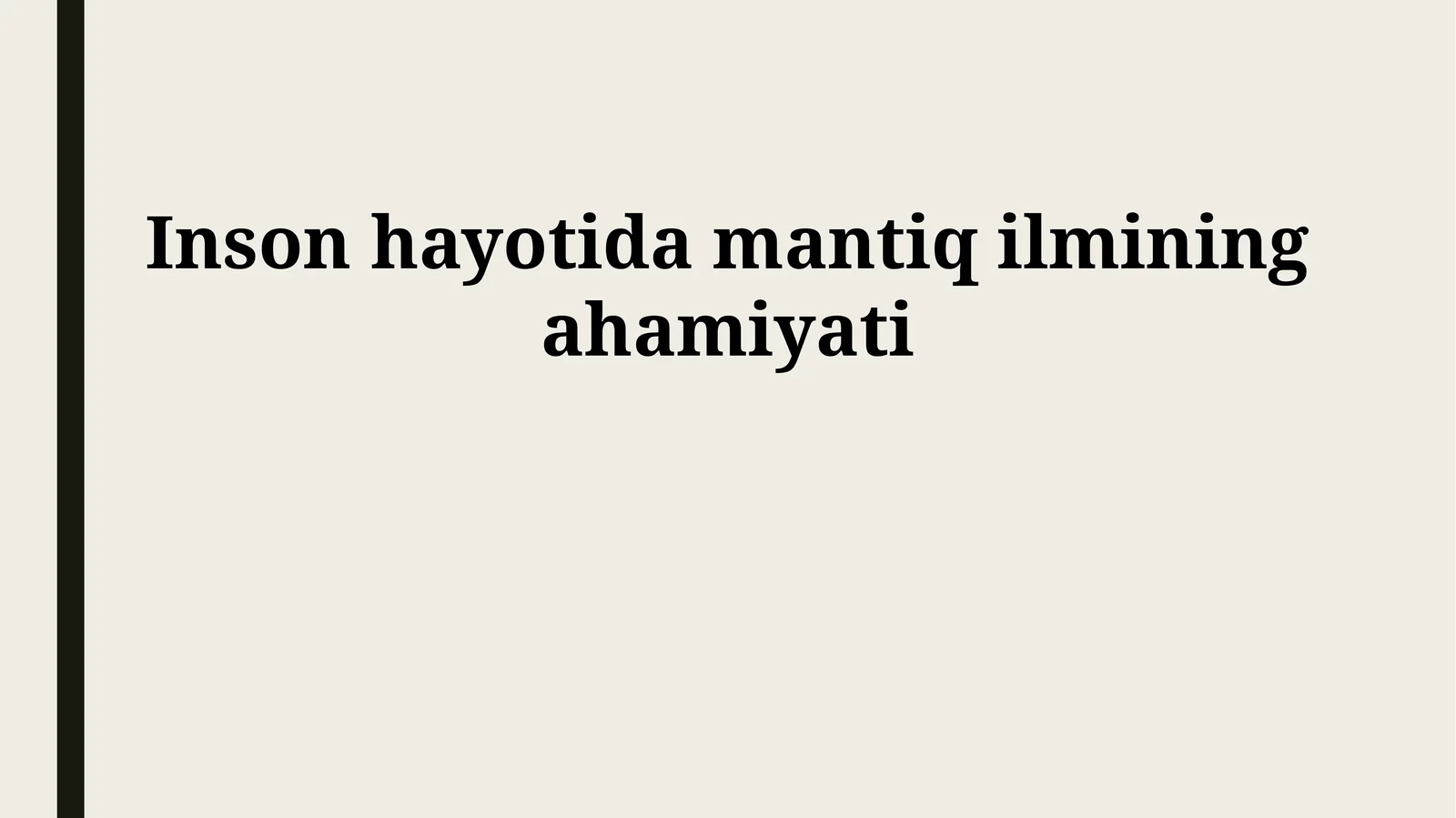 Inson hayotida mantiq ilmining ahamiyati