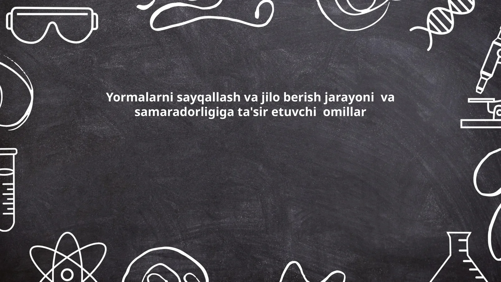Yormalarni sayqallash va jilo berish jarayoni va samaradorligiga ta'sir etuvchi omillar