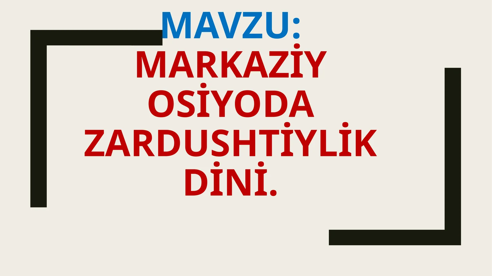 MARKAZIY OSIYODA ZARDUSHTIYLIK DINI