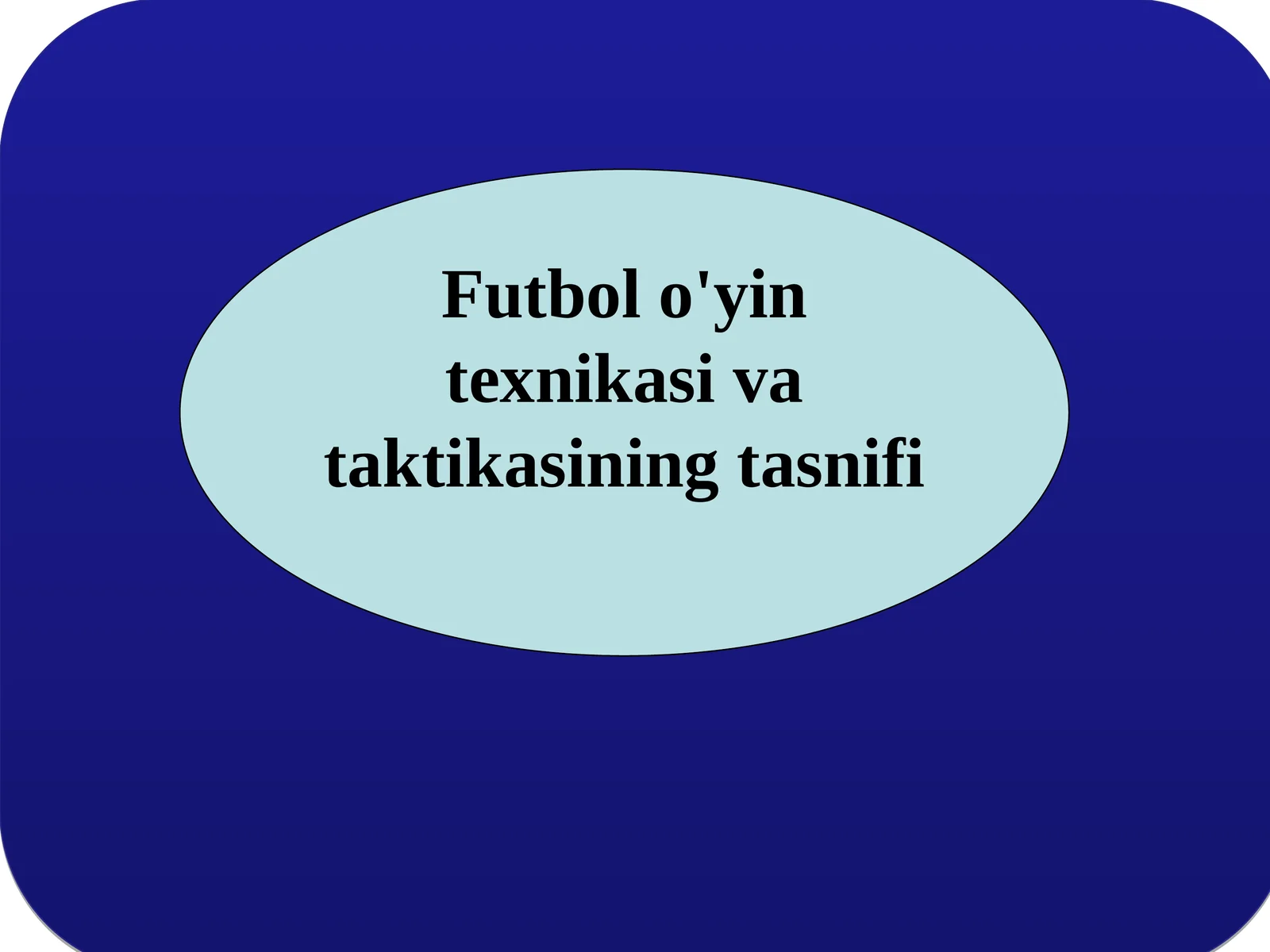 Futbol o'yin texnikasi va taktikasining tasnifi