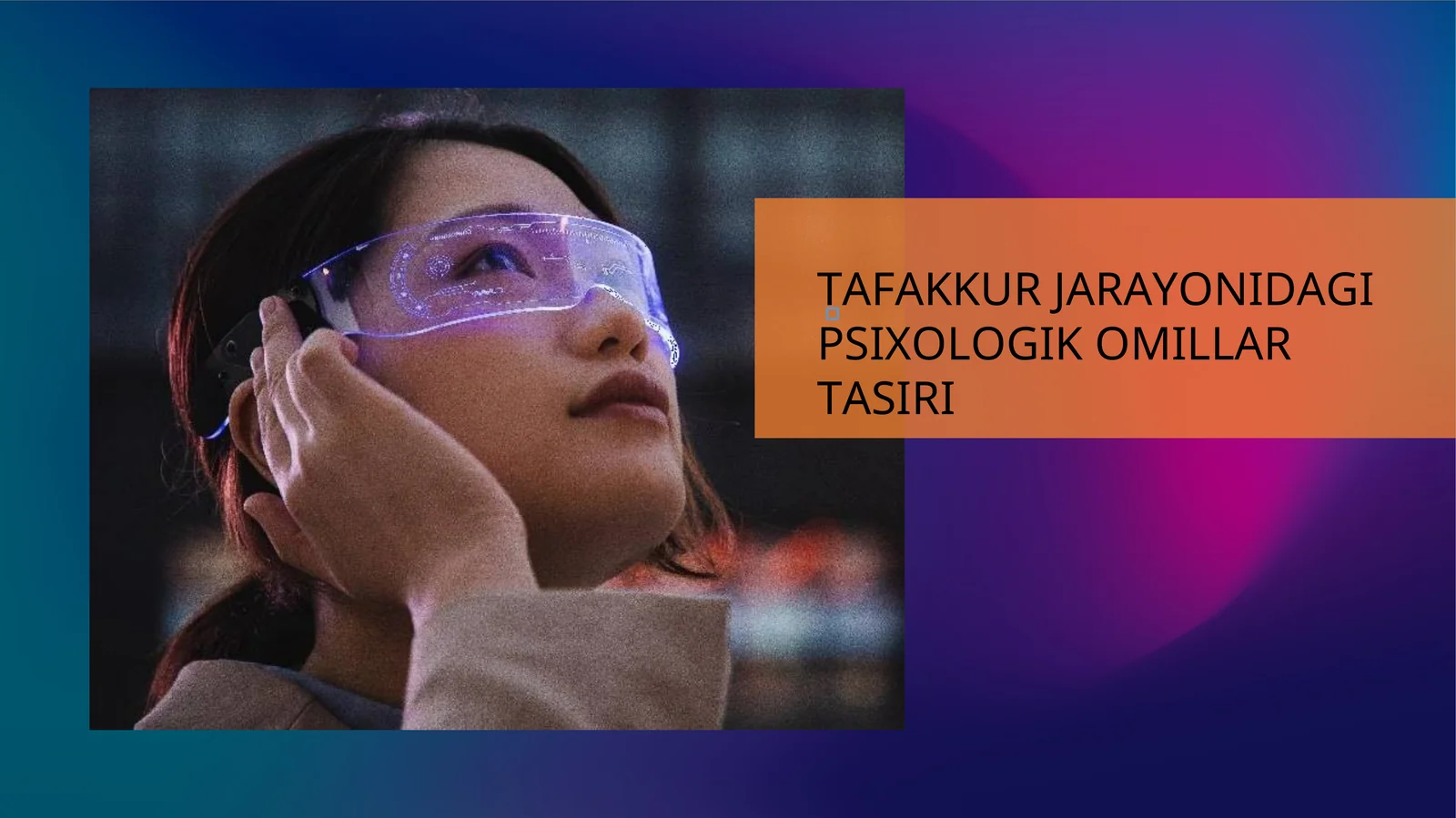 TAFAKKUR JARAYONIDAGI PSIXOLOGIK OMILLAR TASIRI