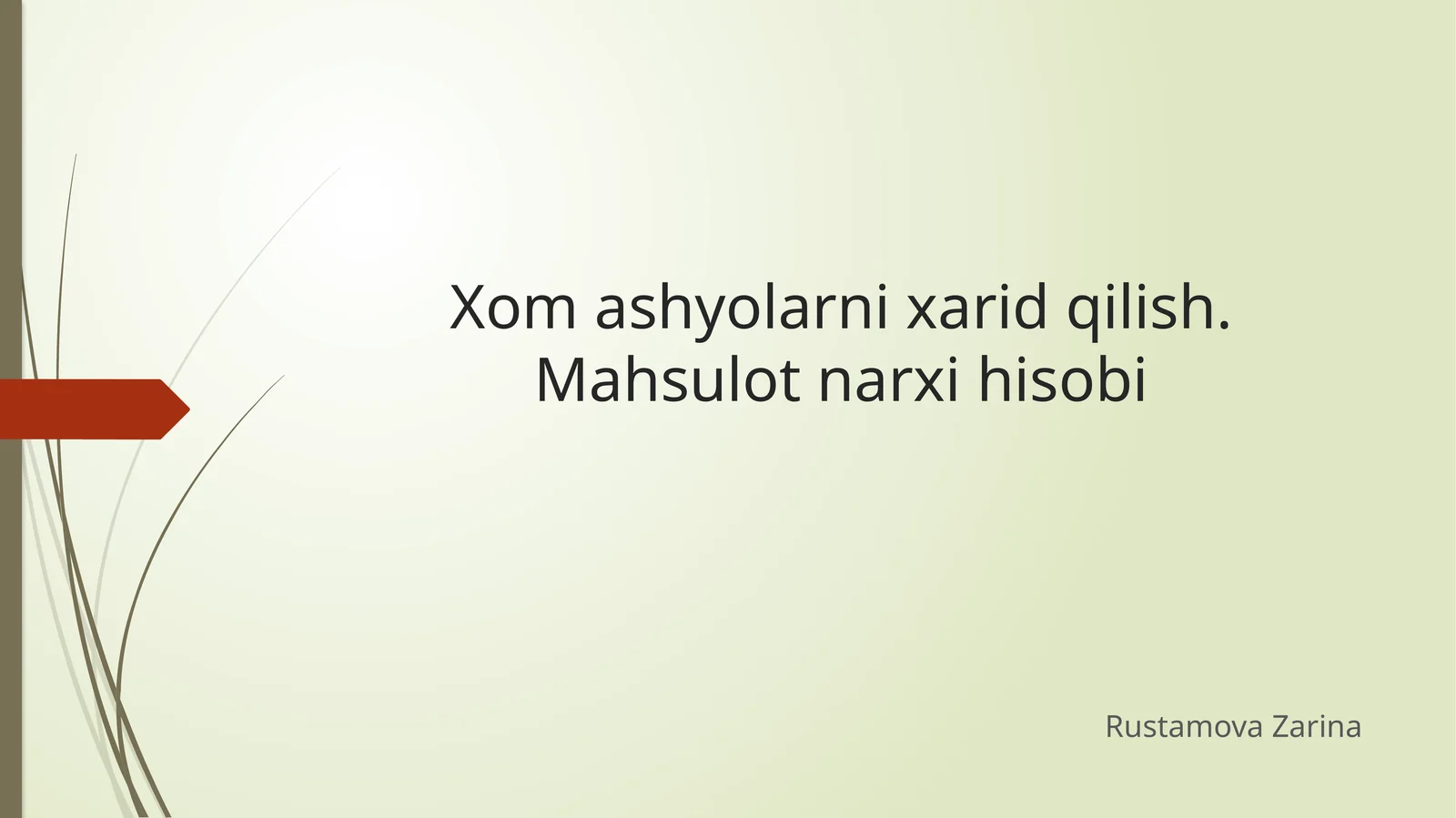 Xom ashyolarni xarid qilish. Mahsulot narxi hisobi