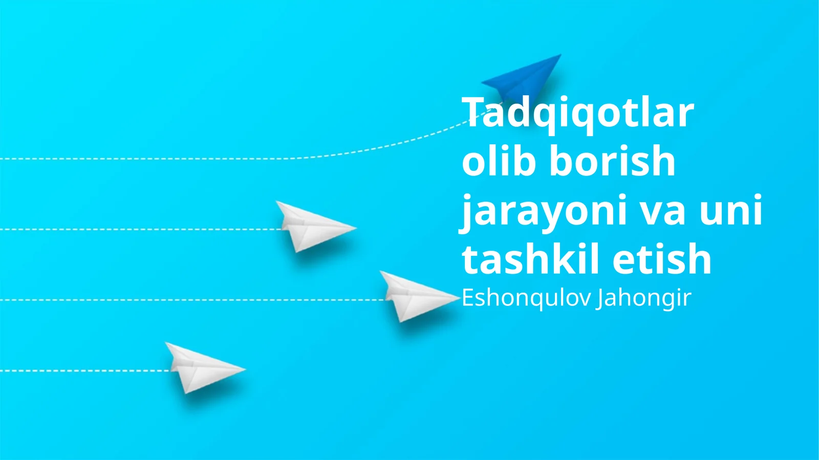 Tadqiqotlar olib borish jarayoni va uni tashkil etish