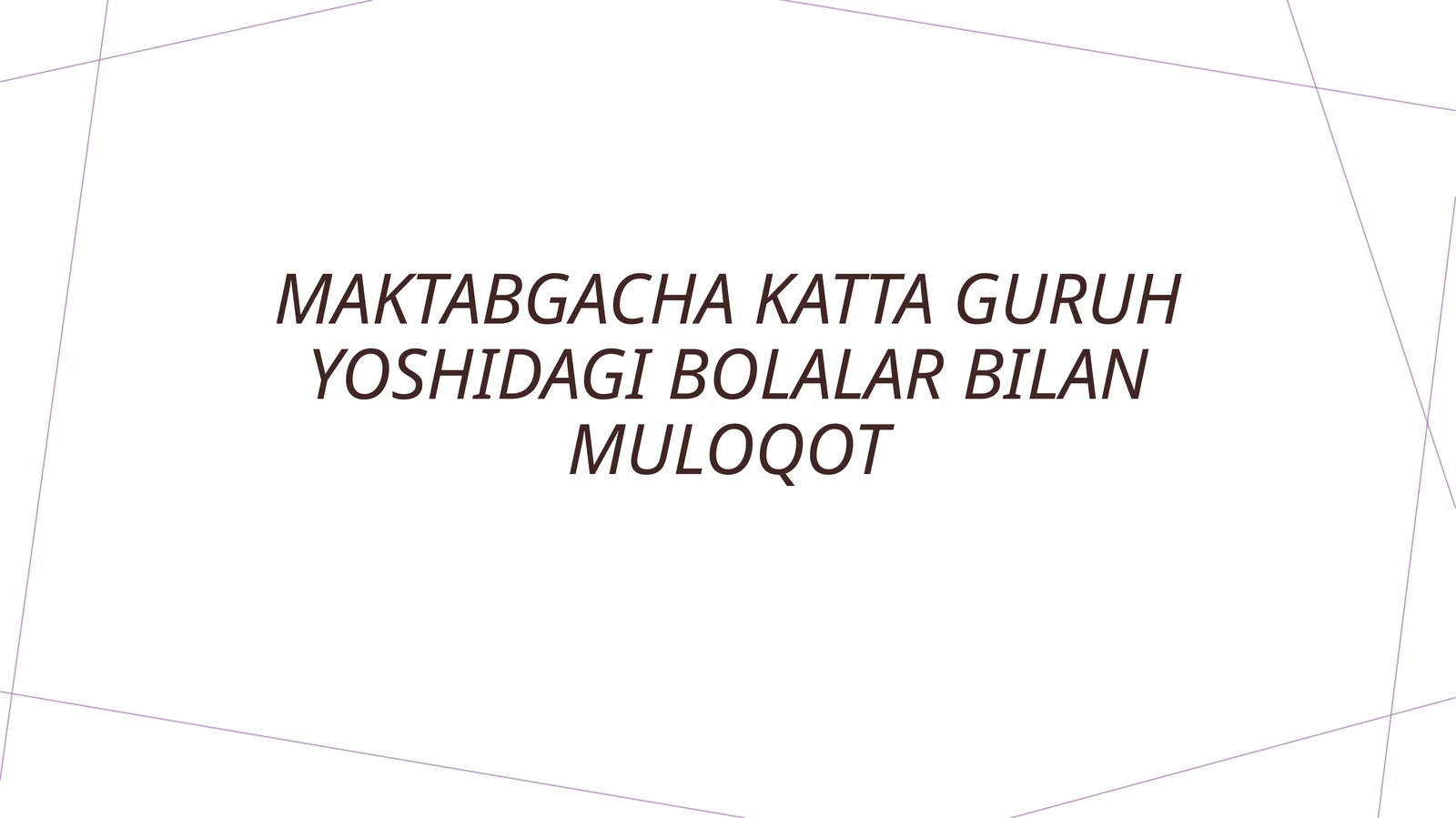 Maktabgacha katta guruh yoshidagi bolalar bilan muloqot
