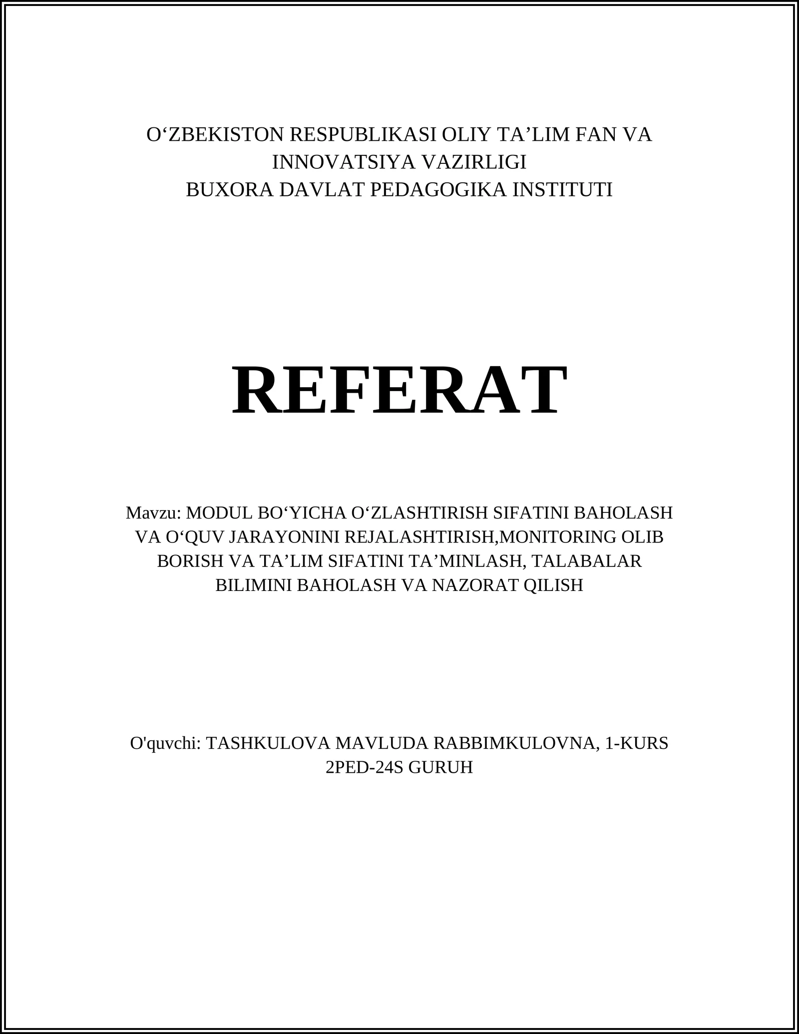 MODUL BOʻYICHA OʻZLASHTIRISH SIFATINI BAHOLASH VA OʻQUV JARAYONINI REJALASHTIRISH,MONITORING OLIB BORISH VA TAʼLIM SIFATINI TAʼMINLASH, TALABALAR BILIMINI BAHOLASH VA NAZORAT QILISH