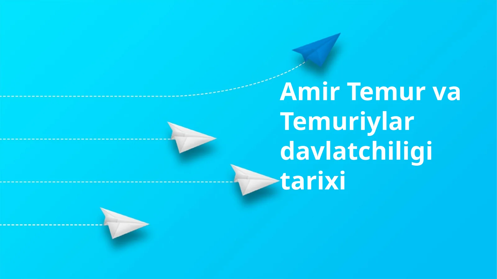 Amir Temur va Temuriylar davlatchiligi tarixi