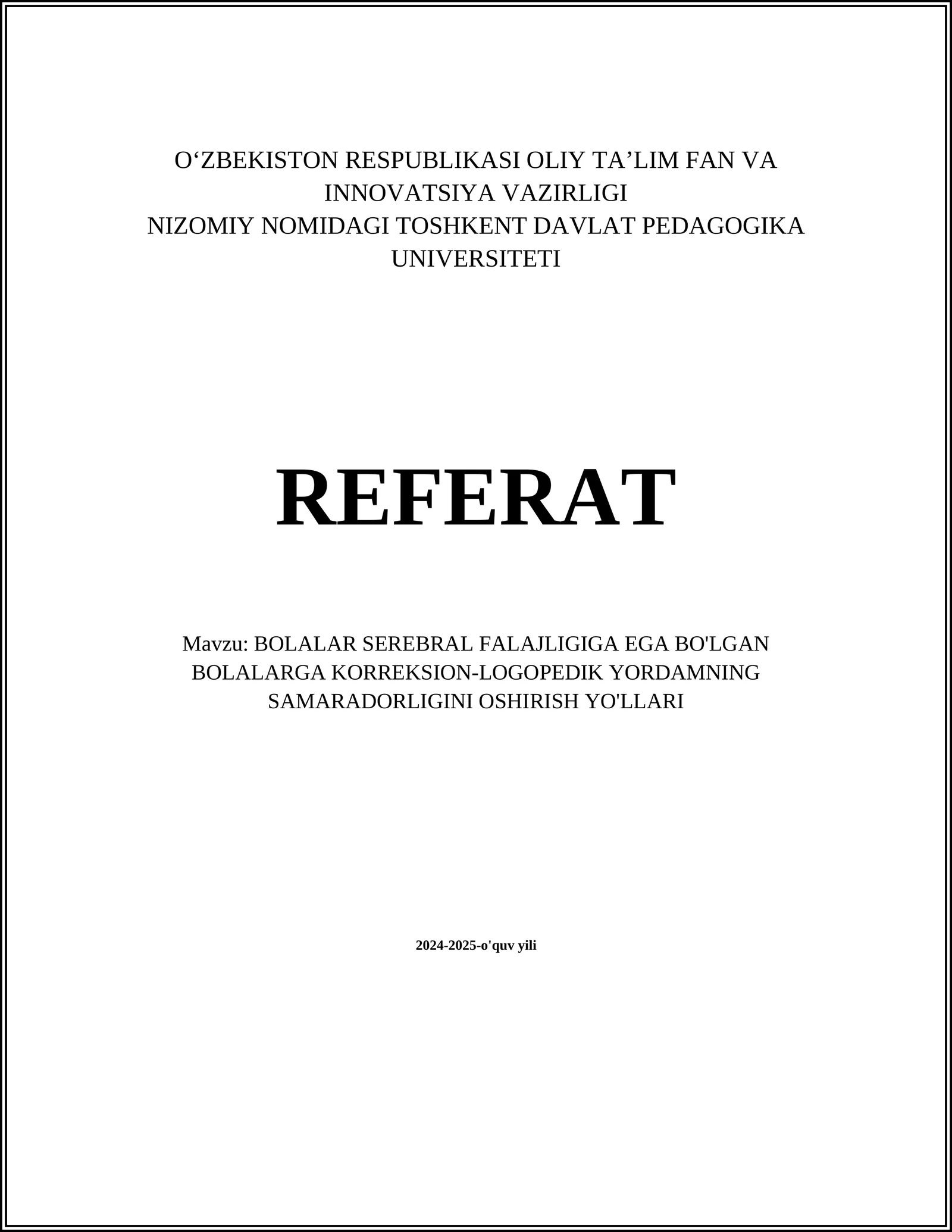 BOLALAR SEREBRAL FALAJLIGIGA EGA BO'LGAN BOLALARGA KORREKSION-LOGOPEDIK YORDAMNING SAMARADORLIGINI OSHIRISH YO'LLARI