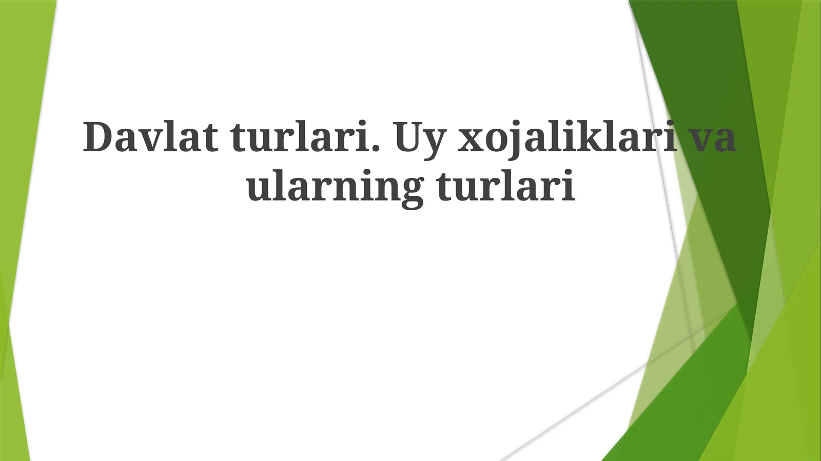 Davlatturlari.Uyxojaliklarivaularningturlari