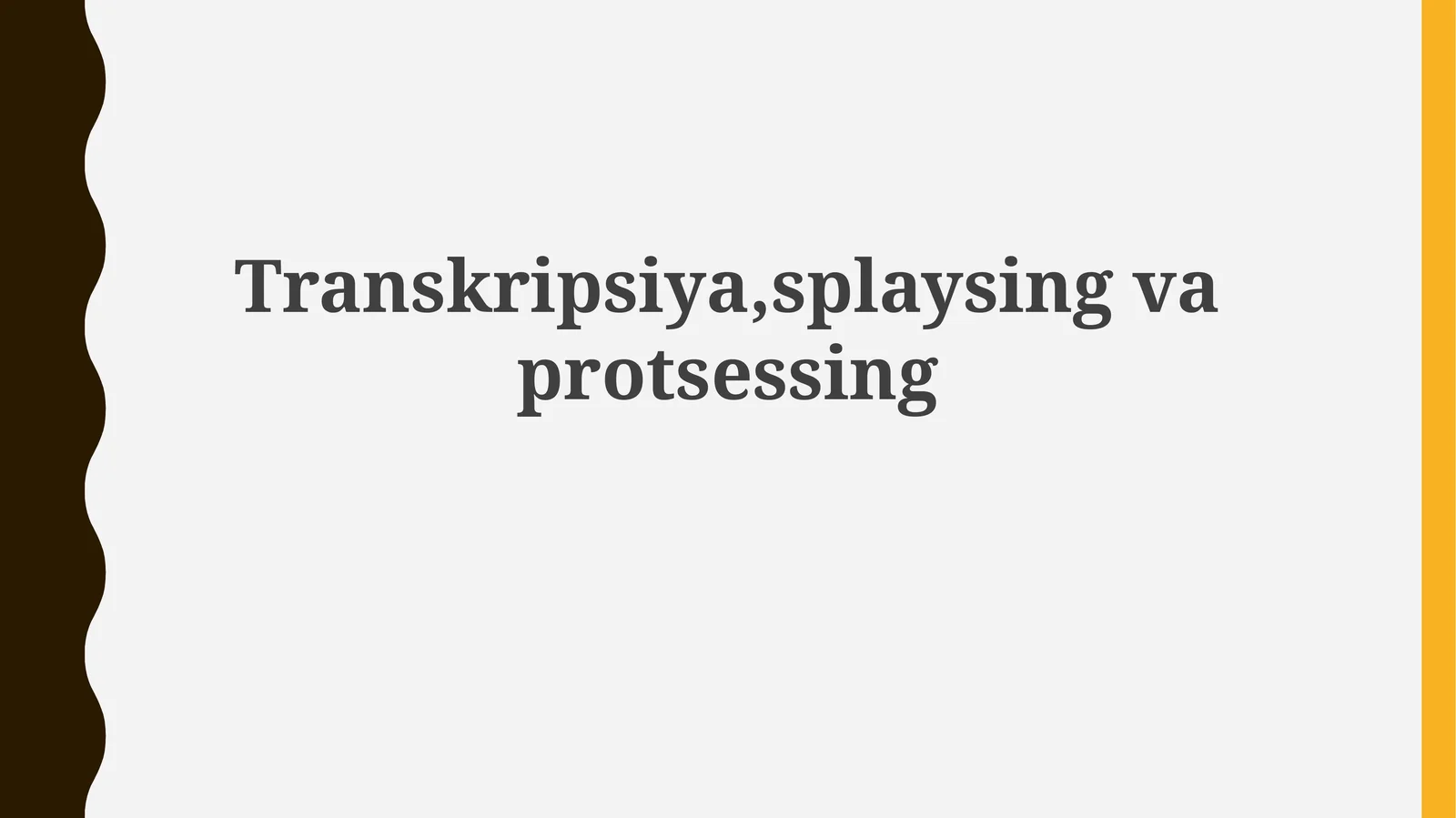 Transkripsiya, splaysing va protsessing