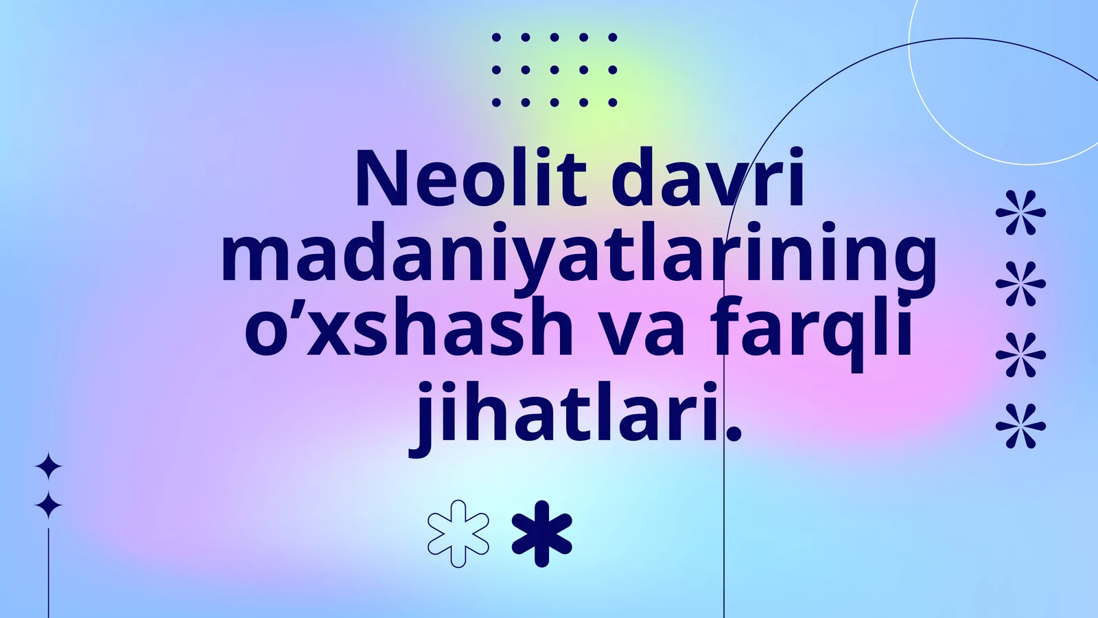 Neolitdavrimadaniyatlariningo’xshashvafarqlijihatlari
