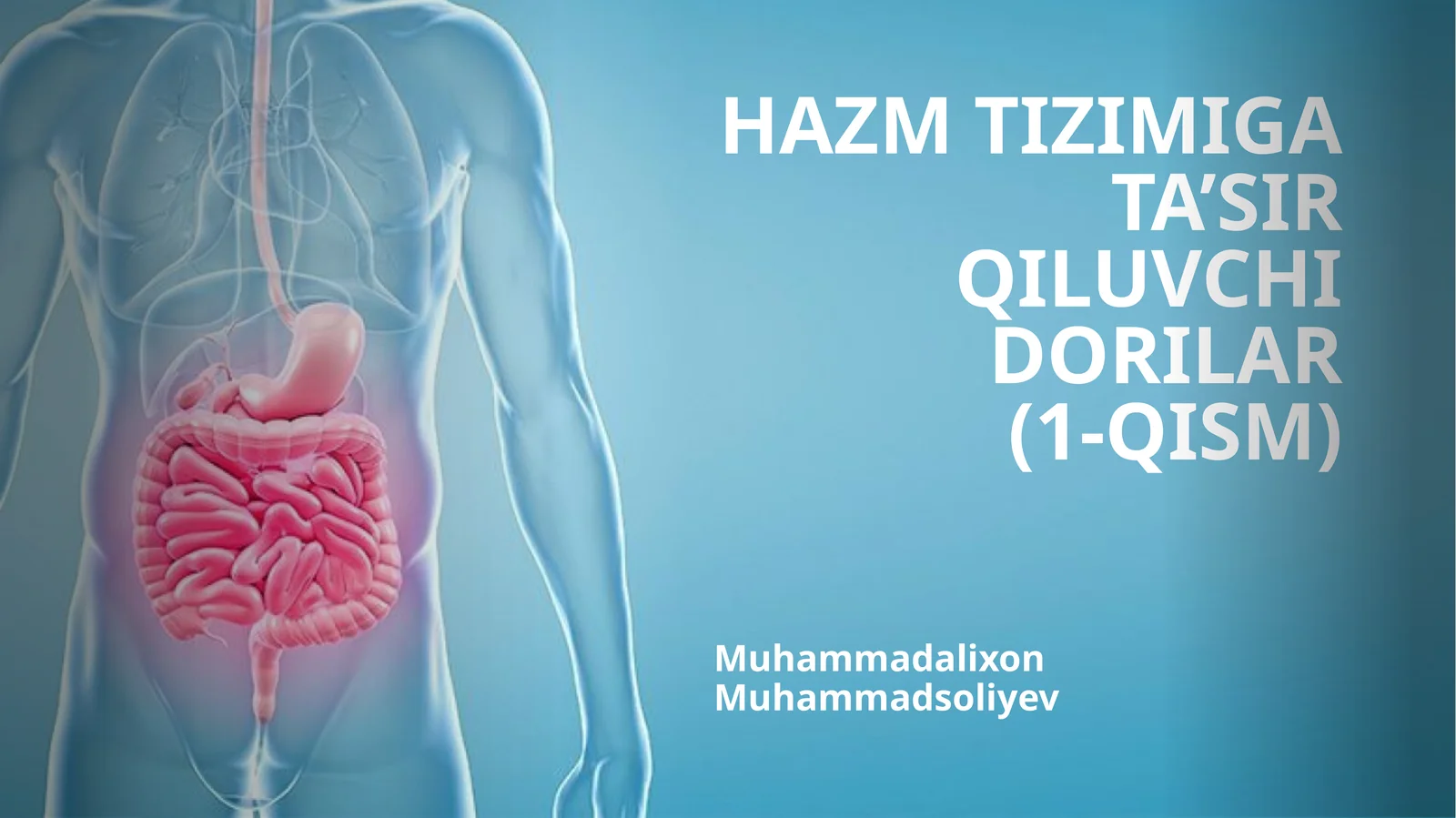 HAZM TIZIMIGA TA’SIR QILUVCHI DORILAR(1-QISM)