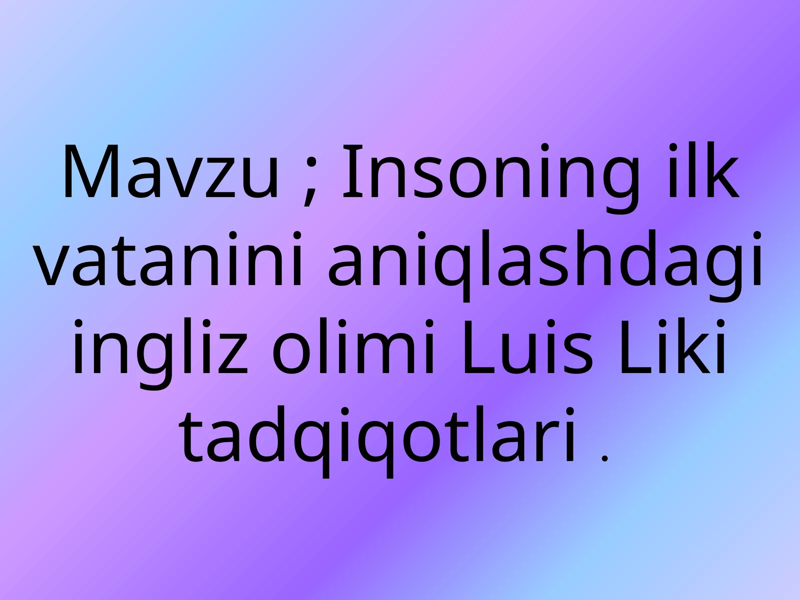 Insoning ilk vatanini aniqlashdagi ingliz olimi Luis Liki tadqiqotlari