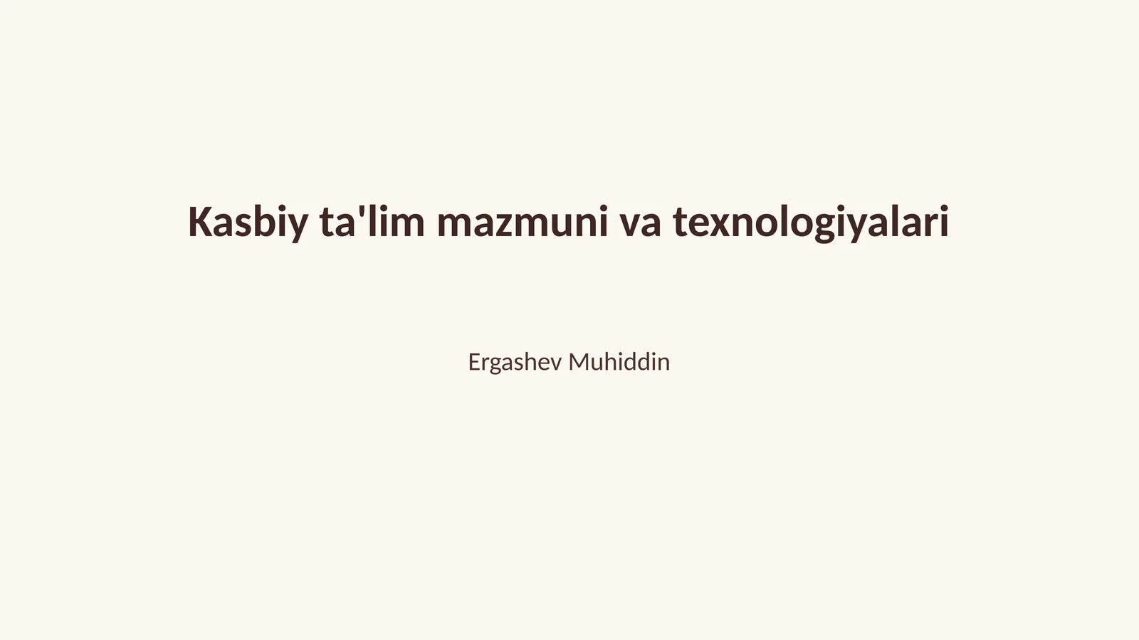 Kasbiy ta'lim mazmuni va texnologiyalari