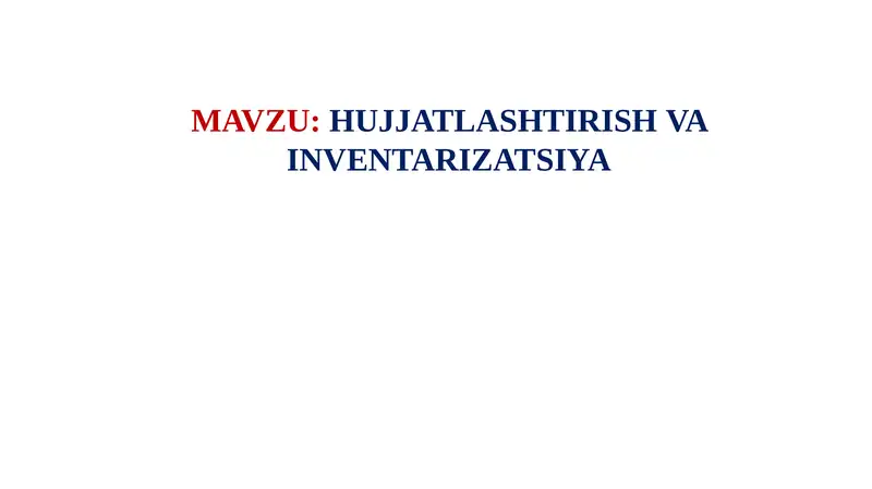 HUJJATLASHTIRISH VA INVENTARIZATSIYA