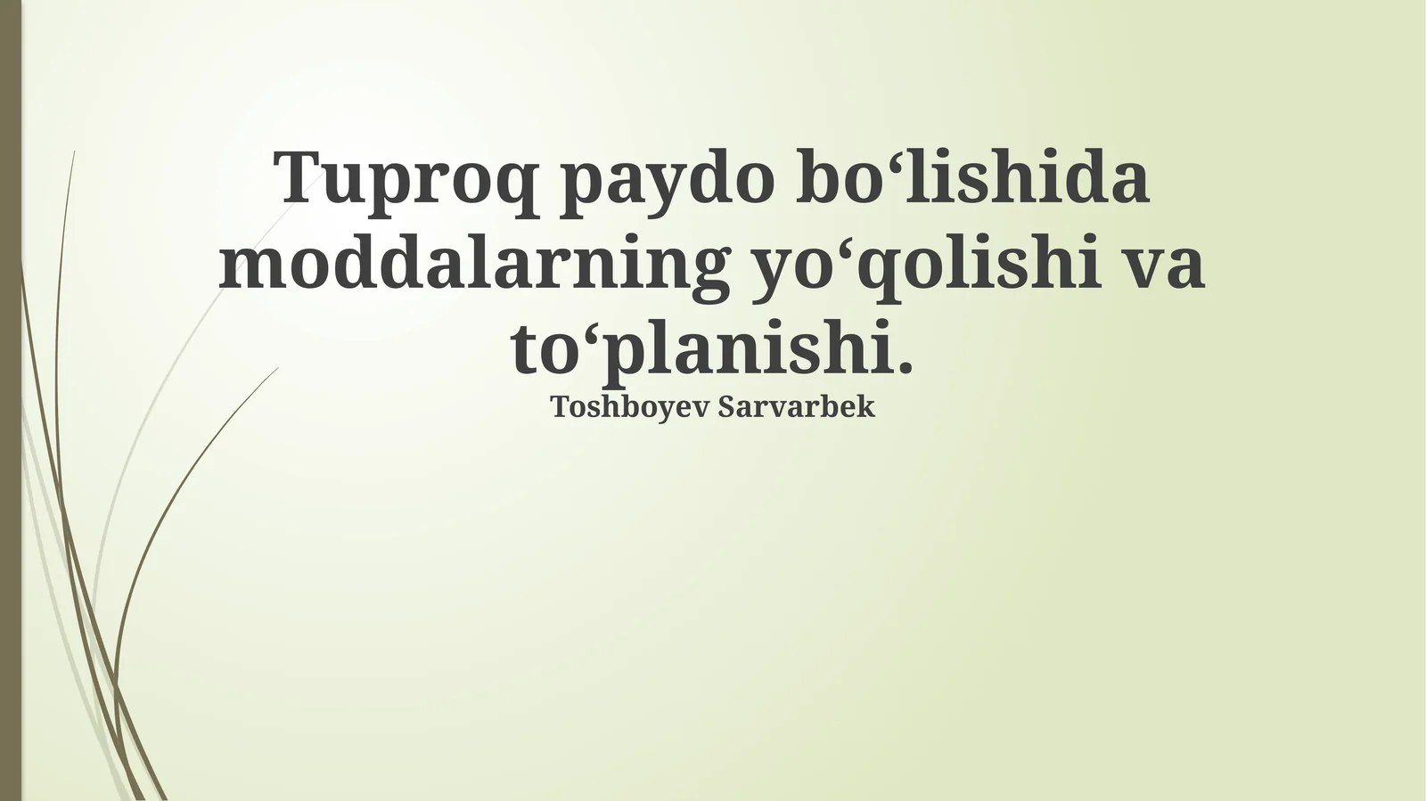 Tuproq paydo bo‘lishida moddalarning yo‘qolishi va to‘planishi