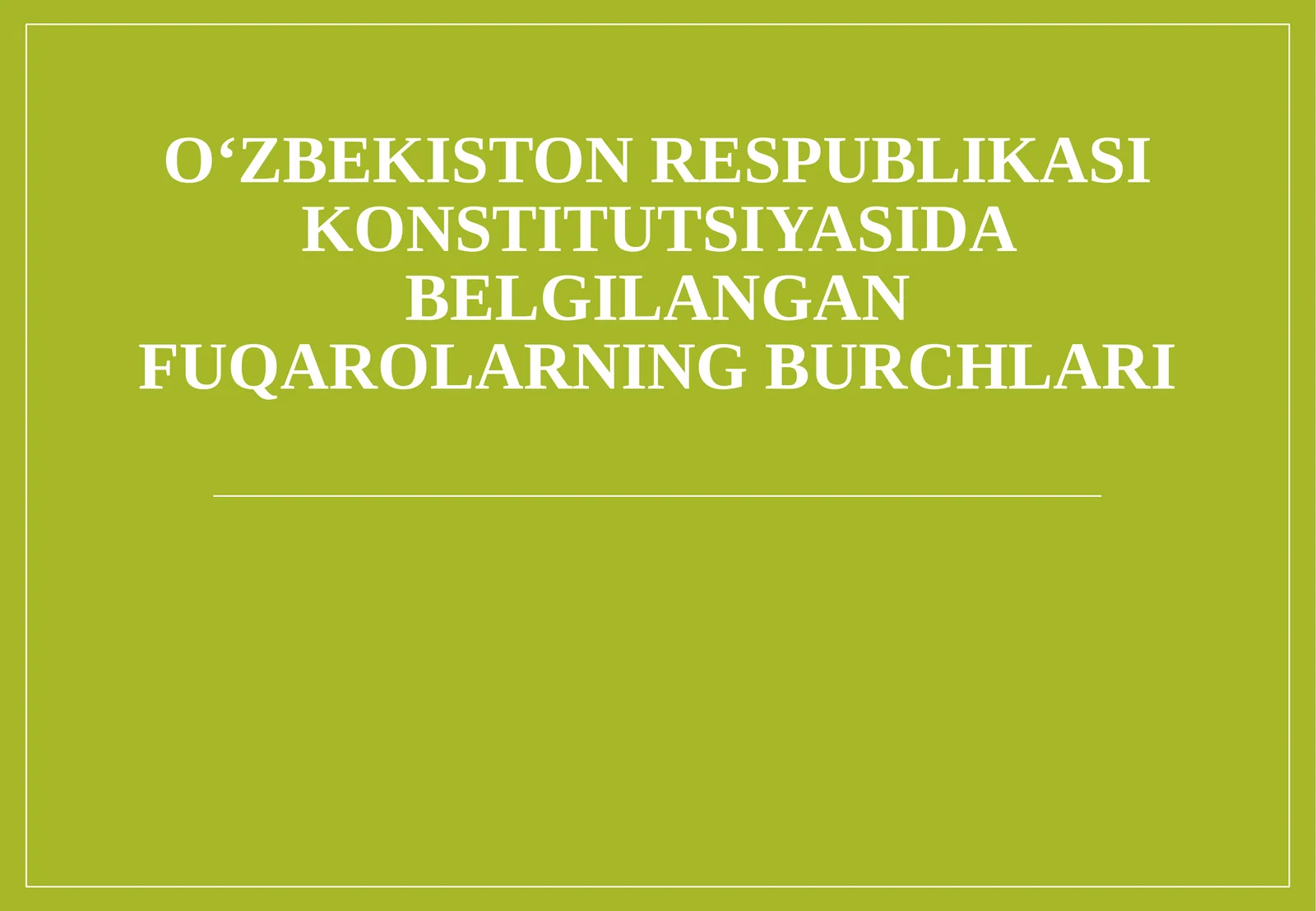 O‘zbekiston Respublikasi Konstitutsiyasida belgilangan fuqarolarning burchlari