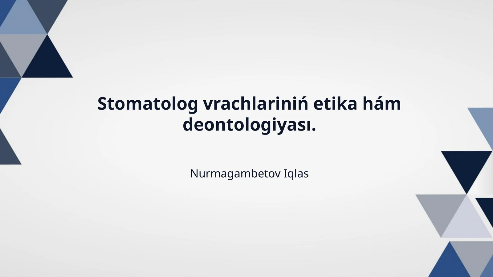 Stomatolog vrachlariniń etika hám deontologiyası.