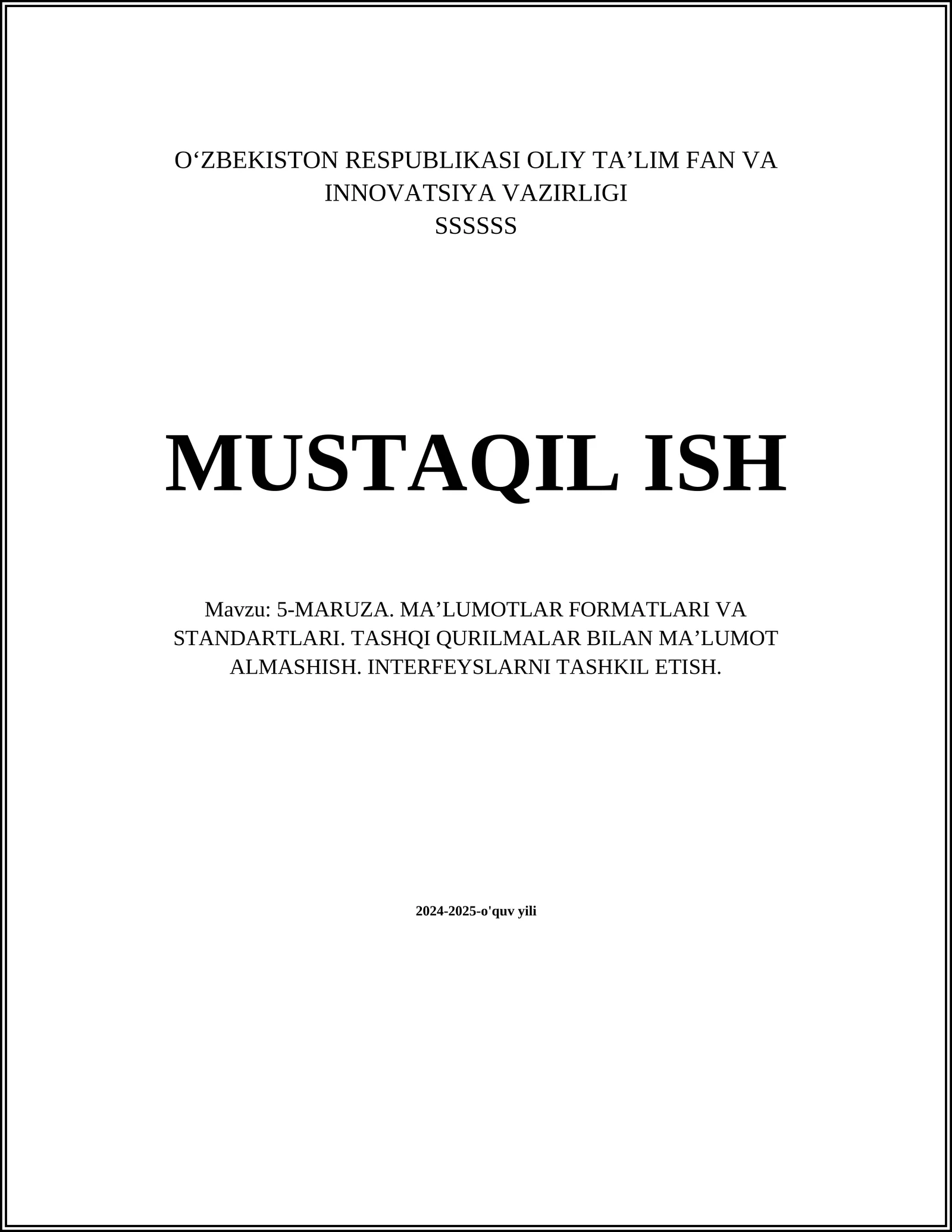 5-MARUZA. MA’LUMOTLAR FORMATLARI VA STANDARTLARI. TASHQI QURILMALAR BILAN MA’LUMOT ALMASHISH. INTERFEYSLARNI TASHKIL ETISH