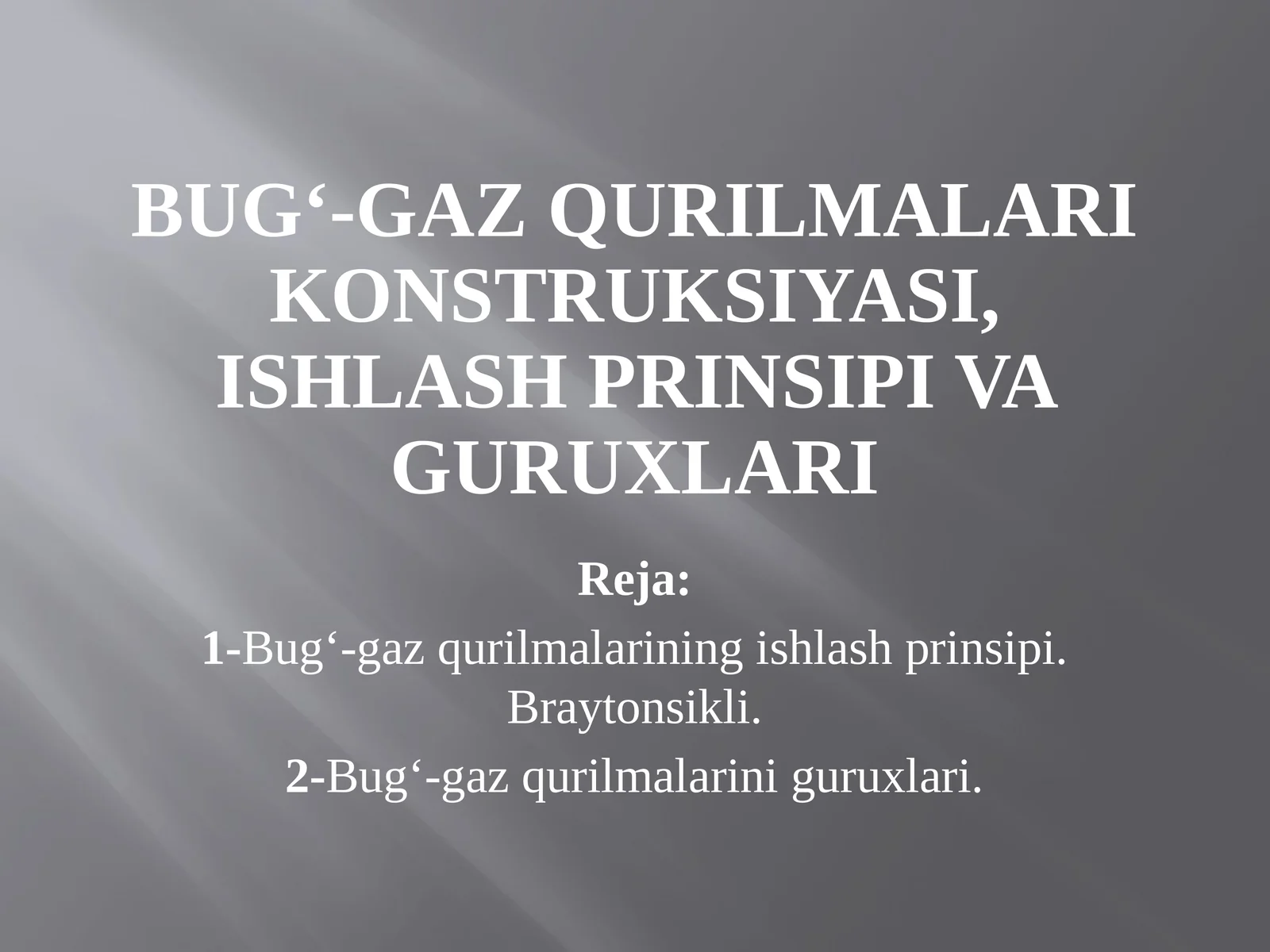 Bug‘-gaz qurilmalari konstruksiyasi, ishlash prinsipi va guruxlari