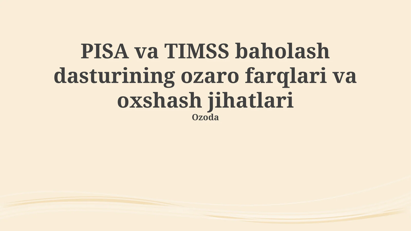 PISA va TIMSS: Umumiy jihatlar va farqlar