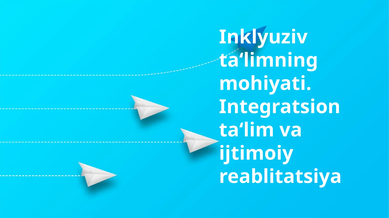 Inklyuziv ta‘limning mohiyati. Integratsion ta‘lim va ijtimoiy reablitatsiya