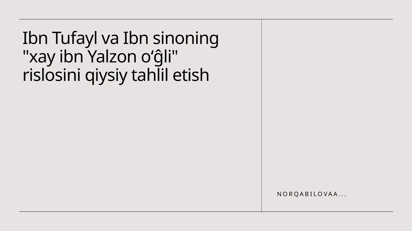 Ibn Tufayl va Ibn sinoning "xay ibn Yalzon oʻĝli" rislosini qiysiy tahlil etish